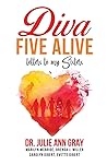Diva Five Alive: Letters to My Sisters