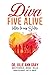 Diva Five Alive by Dr. Julie Ann Gray