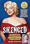 Silenced: New Evidence In the Mysterious Deaths Of Marilyn Monroe & Dorothy Kilgallen