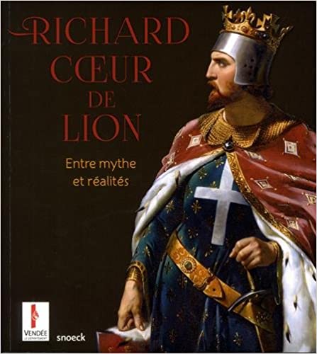 RICHARD COEUR de LION entre mythe et réalités (Paperback)