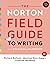 The Norton Field Guide to Writing: with Readings and Handbook, MLA 2021 and APA 2020 Update Edition