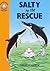 Salty to the Rescue (Heinemann Children's Readers)
