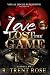Love Lost the Game by R. Trent Rose