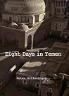 Peter Schlesinger: Eight Days in Yemen Peter Schlesinger: Eight Days in Yemen
