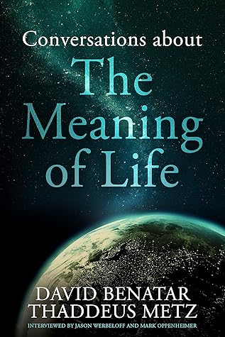 Conversations about the Meaning of Life (Conversations about Philosophy)