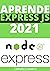 APRENDE EXPRESS JS DE PRINCIPIANTE A EXPERTO EN 2021  by Carmelo Ramos Serrano