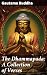 The Dhammapada: A Collection of Verses: Enriched edition. Being One of the Canonical Books of the Buddhists