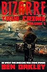 Bizarre True Crim...