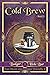 Cold Brew (Badger Hole Bar Book 9)