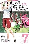 So I'm a Spider, So What? Manga, Vol. 7
