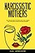 Narcissistic Mothers by Happiness Factory
