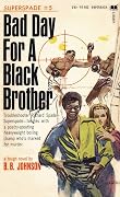 Bad Day for a Black Brother