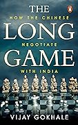 The Long Game: How the Chinese Negotiate with India