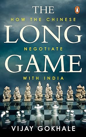 The Long Game: How the Chinese Negotiate with India