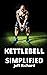 Kettlebell Simplified: The ...