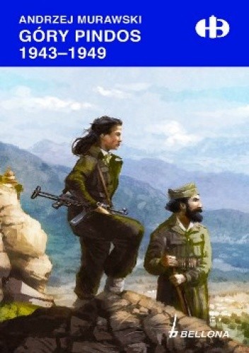 Góry Pindos 1943-1949 (Historyczne Bitwy, #217)