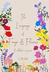 The Language of Fungi and Flowers The Language of Fungi and Flowers