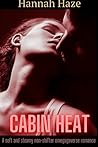 Cabin Heat by Hannah Haze Cabin Heat by Hannah Haze