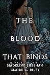 The Blood That Binds by Madeline Sheehan