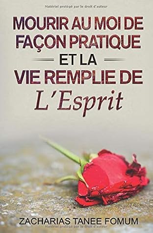 Mourir au Moi de Façon Pratique et la Vie Remplie de L’Esprit