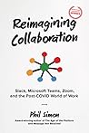 Reimagining Collaboration by Phil Simon