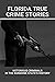 Florida True Crime Stories by Desmond Senn