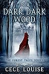In a Dark, Dark Wood by Cece Louise