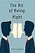 The Art of Being Right: How to speak in public, argue and convince even using logical fallacies. Win all your debates!