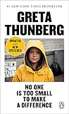 No One Is Too Small to Make a Difference by Greta Thunberg