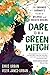 Dare to Be a Green Witch: The Grounded Goodwife's Guide to Wellness & Holistic Healing