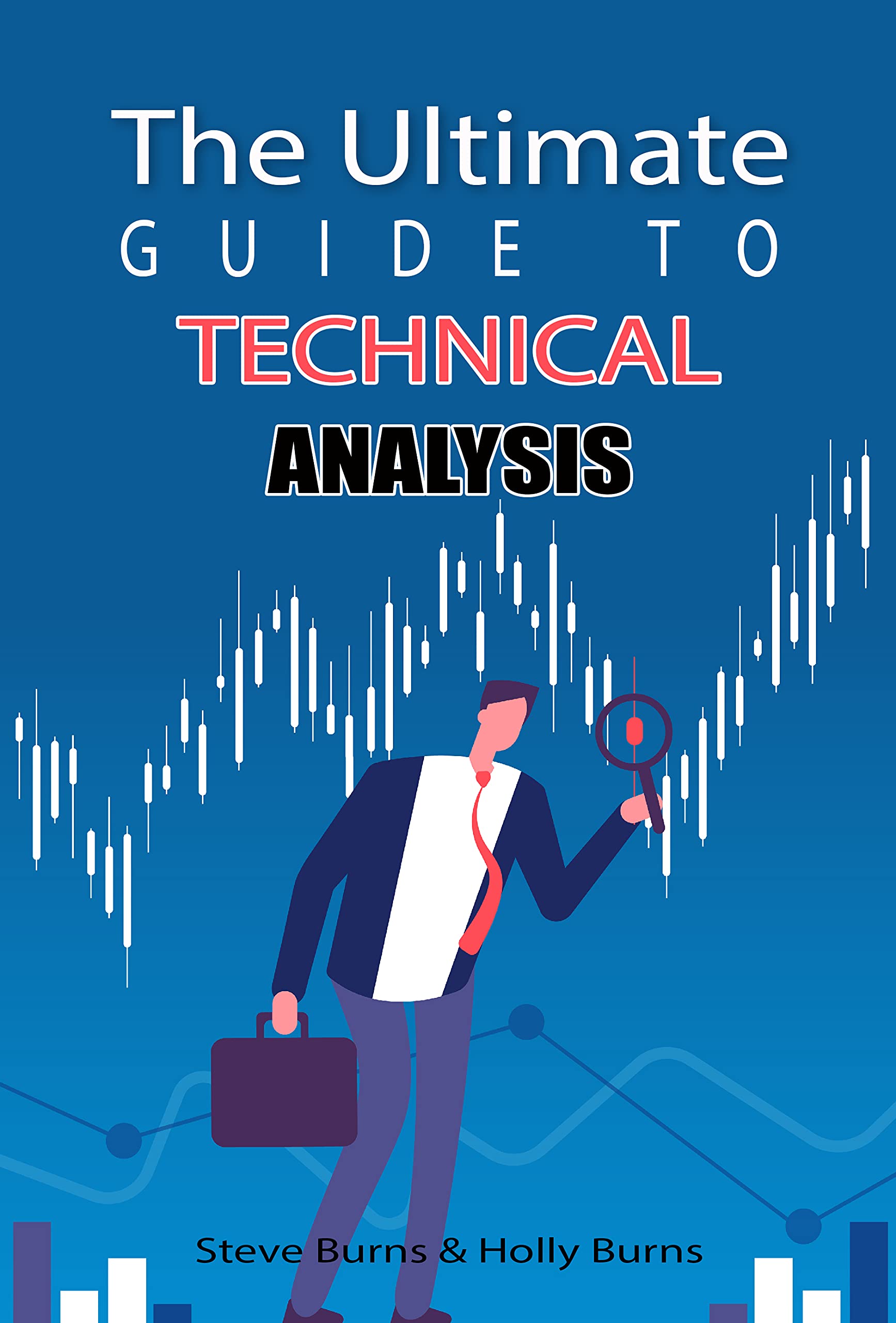 The Ultimate Guide to Technical Analysis (Kindle Edition)