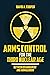 Arms Control for the Third Nuclear Age by David A. Cooper Arms Control for the Third Nuclear Age by David A. Cooper