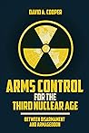 arms-control-for-the-third-nuclear-age-between-disarmament-and-armageddon