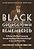 Black Georgetown Remembered: A History of Its Black Community From the Founding of "The Town of George" in 1751 to the Present Day