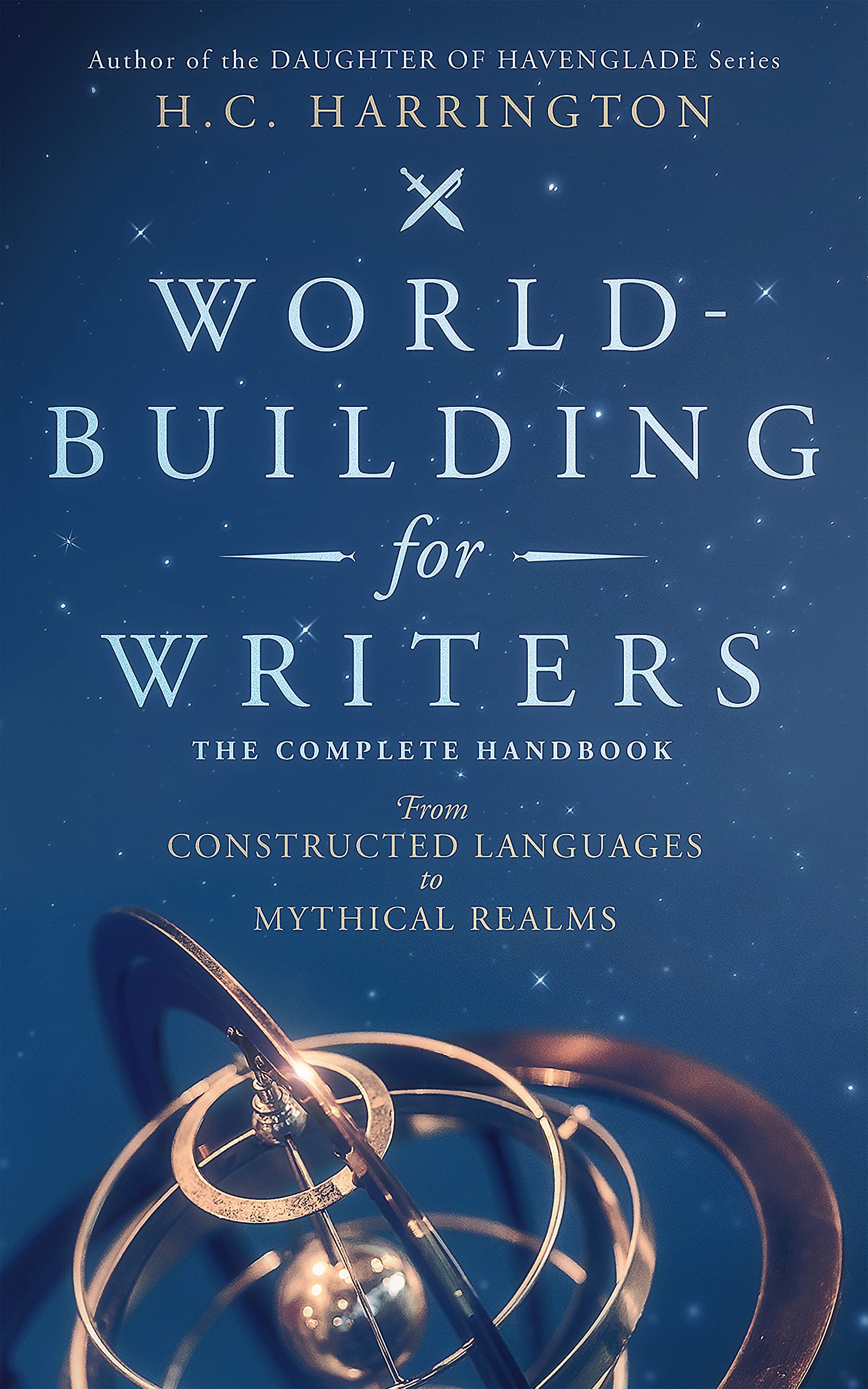 World-Building for Writers: The Complete Handbook: From Constructed Languages to Mythical Realms (Kindle Edition)