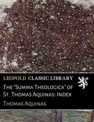 The "Summa Theologica" of St. Thomas Aquinas: Index
