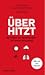 Überhitzt by Claudia Traidl-Hoffmann
