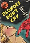 Blondes Don't Cry by Merlda Mace