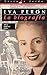Eva Perón, la biografía by Dujovne Ortiz Alicia