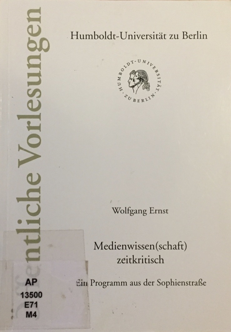 Medienwissen(schaft) zeitkritisch. Ein Programm aus der Sophienstraße. Antrittsvorlesung 21. Oktober 2003