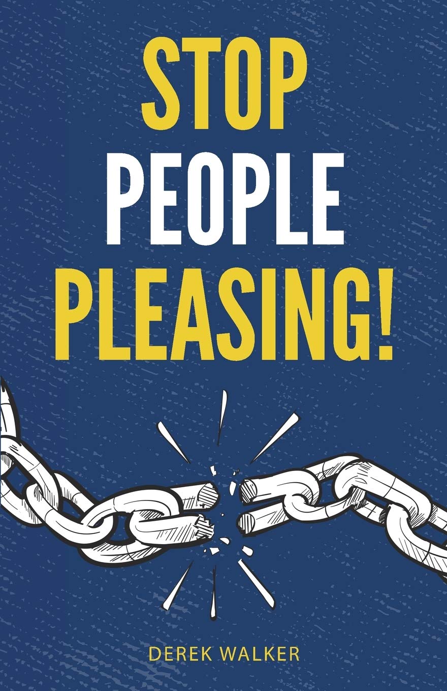 Stop People Pleasing!: How to Set Boundaries, Start Saying No, and Take Control of Your Life (Paperback)