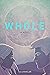 Whole (Whole, #1)