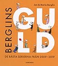 Berglins guld: de bästa serierna från 2009-2019