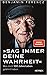 Sag immer Deine Wahrheit: Was mich 100 Jahre Leben gelehrt haben