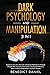 Dark Psychology and Manipul...