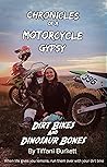 Chronicles of a Motorcycle Gypsy: Dirt Bikes and Dinosaur Bones