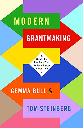 Modern Grantmaking: A Guide for Funders Who Believe Better is Possible
