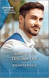 Taming the Hot-Shot Doc: A Passionate Small Town Medical Romance
