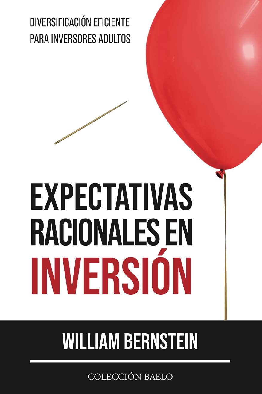 Expectativas Racionales en Inversión: Diversificación Eficiente para Inversores Adultos (Spanish Edition)