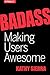 Badass: Making Users Awesome